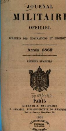 Journal militaire officiel. Bulletin des nominations et promotions. 1869,[3], Sem. 1