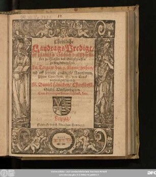 Christliche LandtagsPredigt/ uff gnädigsten Befehlich des Churfürsten zu Sachsen und Burgkgraffen zu Magdeburgk/ [et]c.