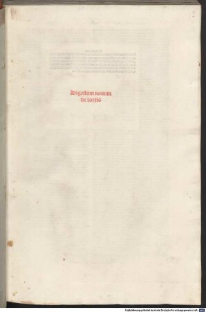 Corpus iuris civilis. Digestum novum : mit der Glossa ordinaria von Accursius Florentinus und Summaria von Bartolus de Saxoferrato und Paulos de Castro mit Ergänzungen von Hieronymus Clarius (?)