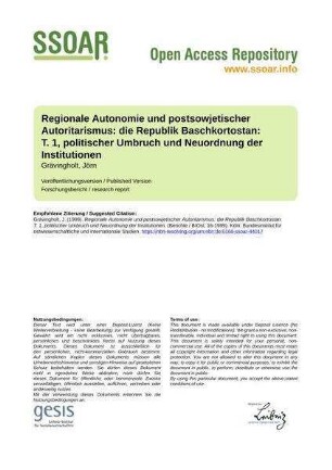 Regionale Autonomie und postsowjetischer Autoritarismus: die Republik Baschkortostan: T. 1, politischer Umbruch und Neuordnung der Institutionen
