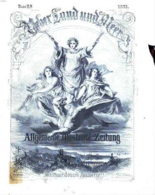 Über Land und Meer : deutsche illustrierte Zeitung. 29. 1873 = Jg. 15