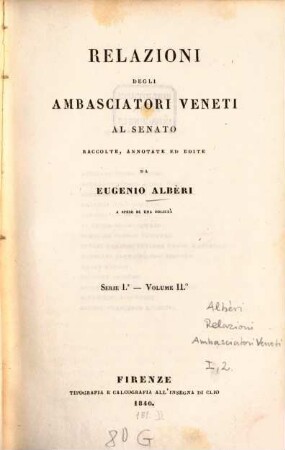 Relazioni degli ambasciatori Veneti al senato. 1,2 = 4, [Le relazioni degli stati europei, tranne l'Italia] ; 2