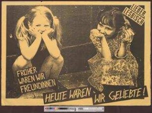 Früher waren wir Freundinnen, heute wären wir Geliebte! : Lieber Lesbisch
