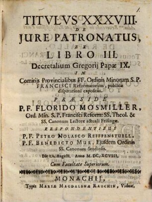 Titulus XXXVIII. de iure patronatus, ex libro III. Decretalium Gregorii Papae IX.