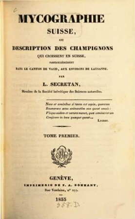 Mycographie Suisse, ou description des champignons qui croissent en Suisse, particulièrement dans le canton de Vaud, aux environs de Lausanne, 1