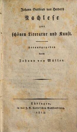 Johann Gottfried von Herder's sämmtliche Werke, [3],13. Zur schönen Literatur und Kunst ; 13, Nachlese zur schönen Literatur und Kunst