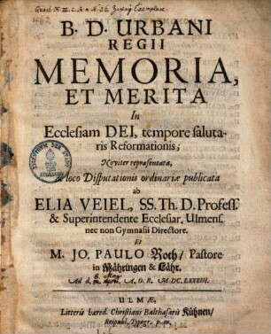 B. D. Urbani Regii memoria et merita in ecclesiam Dei, tempore salutaris Reformationis