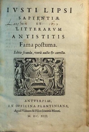 Ivsti Lipsi[i] Sapientiae Et Litterarvm Antistitis Fama postuma