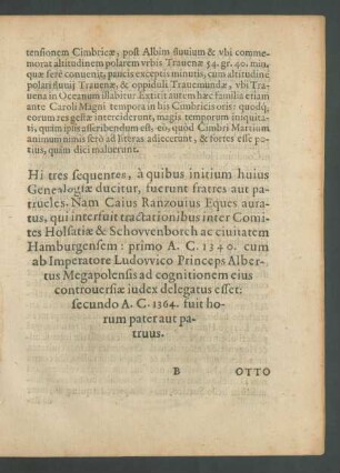 Hi tres sequentes, a quibus initium huius Genealogiae ducitur, fuerunt fratres aut patrueles ...