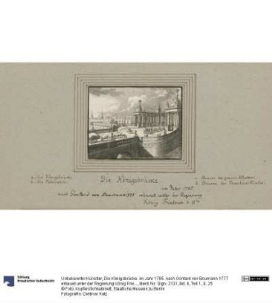 Die Königsbrücke. im Jahr 1785. nach Gontard von Boumann 1777 erbauet unter der Regierung König Friedrich d. IIten