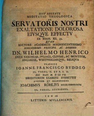 Meditatio Theologica De Servatoris Nostri Exaltatione Dolorosa Eivsqve Effectv Ex Ioan. XII. 32.