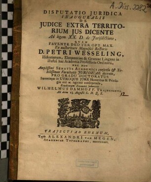 Disputatio Iuridica Inauguralis De Iudice Extra Territiorium Ius Dicente : Ad legemm XX. D. de Iurisdictione