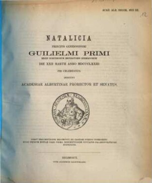 Natalicia principis generosissimi ... pie celebranda indicunt Academiae Albertinae prorector et senatus. 1873
