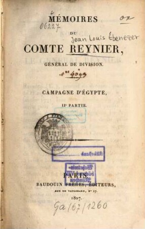 Mémoires du Comte Reynier. 1,2. [1]. Campagne d'Égypte. P. 2. - 1827. - XVI, 412 S.