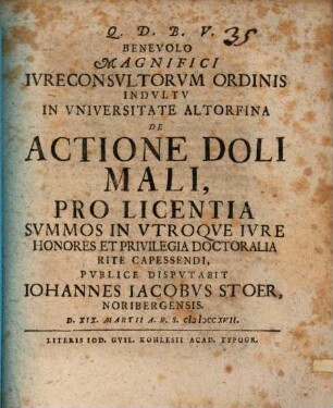 Benevolo Magnifici Jvreconsvltorvm Ordinis Indvltv In Vniversitate Altorfina De Actione Doli Mali