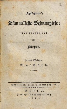 Shakspeare's Sämmtliche Schauspiele, 2. Macbeth : Tragödie ; mit einem Kupfer