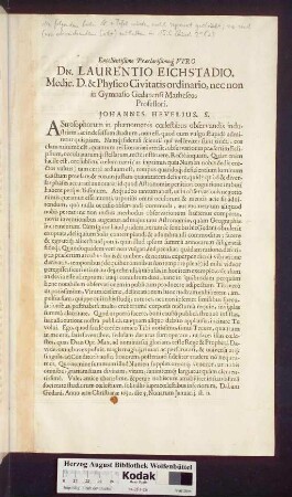 Excellentißimo Præclarißimoq[ue] Viro Dn. Laurentio Eichstadio, Medic. D. & Physico Civitatis ordinario, nec non in Gymnasio Gedanensi Matheseos Professori, Johannes Hevelius S.