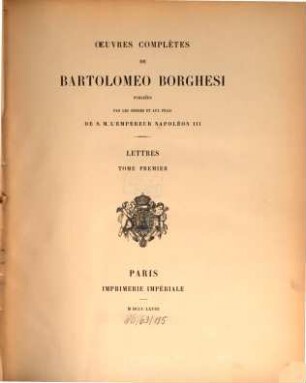 Oeuvres complètes de Bartolomeo Borghesi : publiées par les ordres & aux frais de S. M. l'empereur Napoléon. 6, Lettres