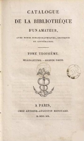 Catalogue de la bibliotheque d'un amateur : avec notes bibliographiques, critiques et littéraires, 3. Belles-lettres ; P. 2