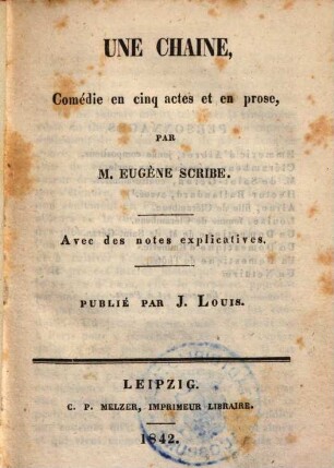 Une chaine : Comédie en cinq actes et en prose ; avec des notes explicatives