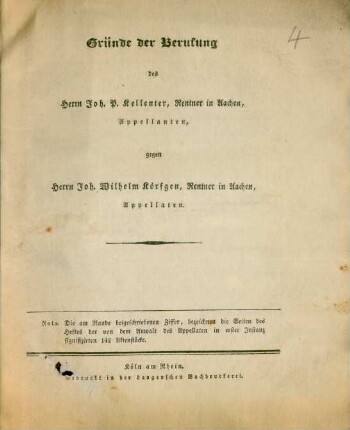 Gründe der Berufung des Herrn Joh. P. Kellenter, Rentner in Aachen, Appellanten, gegen Herrn Joh. Wilhelm Körfgen, Rentner in Aachen, Appellanten