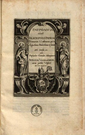 Patrologia, id est Descriptio S. Patrum Graecorum & Latinorum, qui in Augustana Biblitheca visuntur, aeri incisa