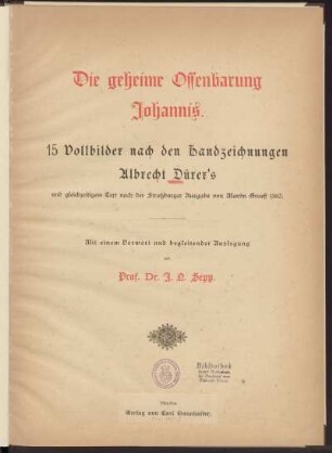 Die geheime Offenbarung Johannis ; 15 Vollbilder nach den Handzeichnungen Albrecht Dürer's und gleichzeitigem Text nach der Straßburger Ausgabe von Martin Graeff 1502
