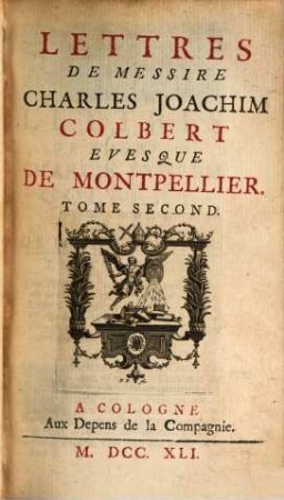 Lettres De Messire Charles Joachim Colbert Evesque De Montpellier. 2