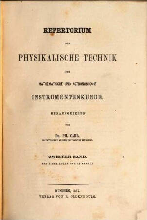 Repertorium für physikalische Technik, für mathematische und astronomische Instrumentenkunde. 2. 1867