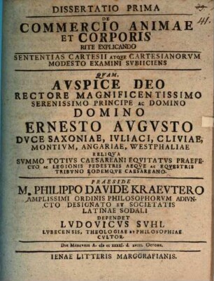 Diss. I. de commercio animae et corporis rite explicando, sententias Cartesii ... modesto examini subiiciens