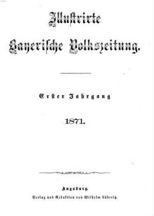 Illustrirte bayerische Volkszeitung. 1871 = Jg. 1