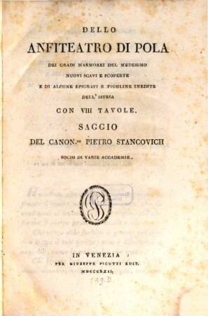 Dello anfiteatro di Pola ... e di alcune epigrafi e figurine inedite dell'Istria : Con 8 tavole