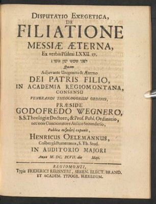 Disputatio Exegetica, De Filiatione Messiae Aeterna, Ex verbis Psalmi LXXII. 17. ...