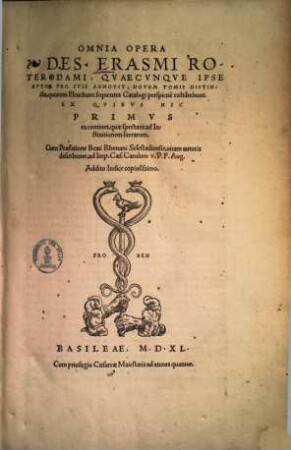 Omnia Opera Des. Erasmi Roterodami : Qvaecvnqve Ipse Avtor Pro Svis Agnovit, Novem Tomis Distincta, ..., 1.