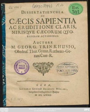 Dissertatiuncula De Caecis Sapientia Ac Eruditione Claris, Mirisque Caecorum Quorundam Actionibus