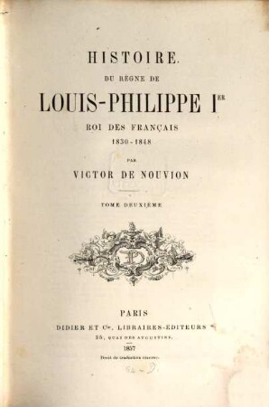 Histoire du règne de Louis Philippe Ier : roi des Français 1830 - 1848. 2