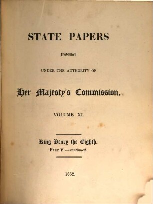 State papers. 11, King Henry the Eighth ; Part V. - continued