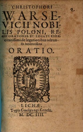 Christophori Warsevicii nobilis Poloni ... de Legationibus adeundis loculentissima oratio