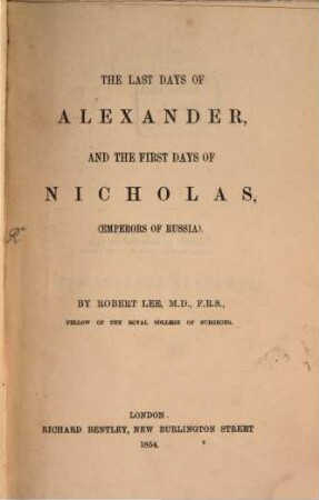 The last days of Alexander, and the first days of Nicholas (Emperors of Russia)