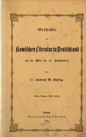 Geschichte der komischen Literatur in Deutschland seit der Mitte des 18. Jahrhunderts. 1,1