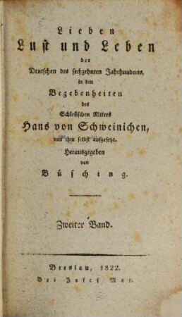 Lieben, Lust und Leben der Deutschen des sechzehnten Jahrhunderts in den Begebenheiten des Schlesischen Ritters Hans von Schweinichen. 2