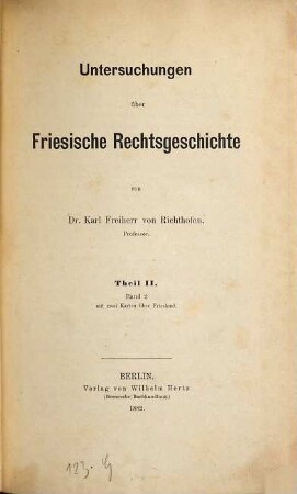 Untersuchungen über friesische Rechtsgeschichte, 2,2. [Upstalsbom, Freiheit und Grafen in Friesland, Kapitel 6, Abschnitt 2 - 4]