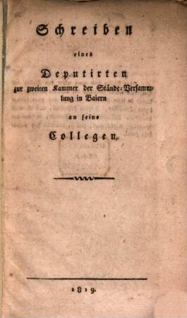 Schreiben eines Deputirten zur zweiten Kammer der Ständeversammlung in Baiern an seine Collegen