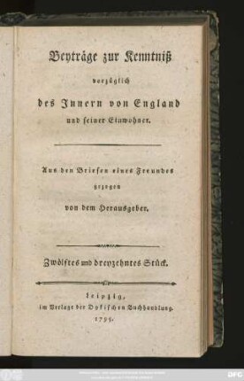 Stück 12/13: Beyträge zur Kenntniß vorzüglich des Innern von England und seiner Einwohner