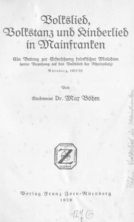 Volkslied, Volkstanz und Kinderlied in Mainfranken : ein Beitrag zur Erforschung fränkischer Melodien (unter Beziehung auf das Volkslied der Rheinpfalz)
