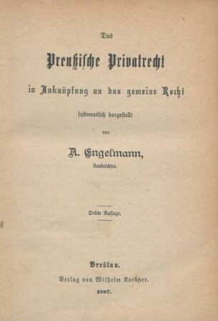 Das Preußische Privatrecht in Anknüpfung an das gemeine Recht : systematisch dargestellt