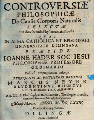Controversiae Philosophicae De Causis Corporis Naturalis Selectae Ex Libro secundo Physicorum Aristotelis