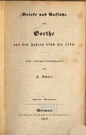 Briefe und Aufsätze von Goethe aus den Jahren 1766 bis 1786