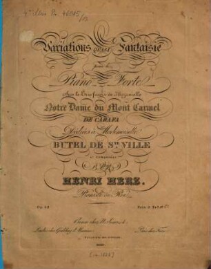 Variations quasi fantaisie : pour le piano-forte ; sur le trio favori de Mazaniello Notre Dame du Mont Carmel de Carafa ; op. 43