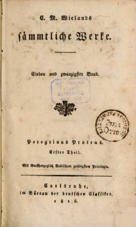 C. M. Wielands sämmtliche Werke. 27. Peregrinus Proteus ; Theil 1. - 1816. - 275 S.